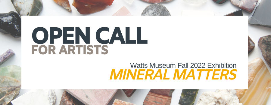 Open Call for Artists - Fall 2022 Exhibition: Mineral Matters